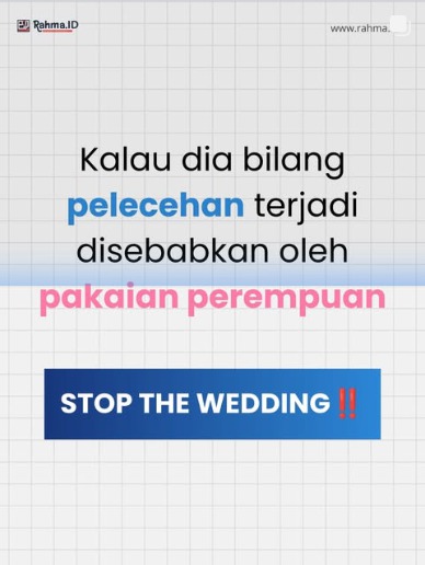 Kalau dia bilang pelecehan terjadi disebabkan pakaian perempuan... STOP THE WEDDING!